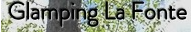 Glamping La Fonte